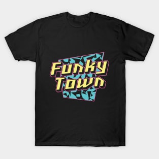 Funky Town T-Shirt